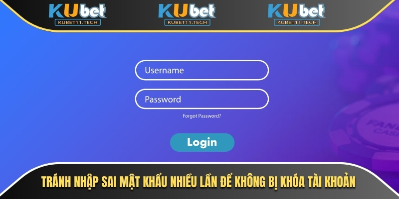 Tránh nhập sai mật khẩu quá nhiều lần để không bị khóa tài khoản