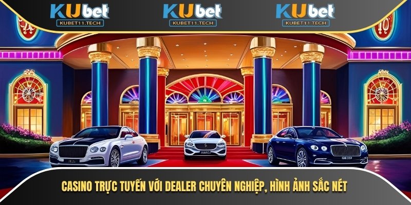 Casino trực tuyến với dealer chuyên nghiệp nhất, hình ảnh sắc nét thực tế