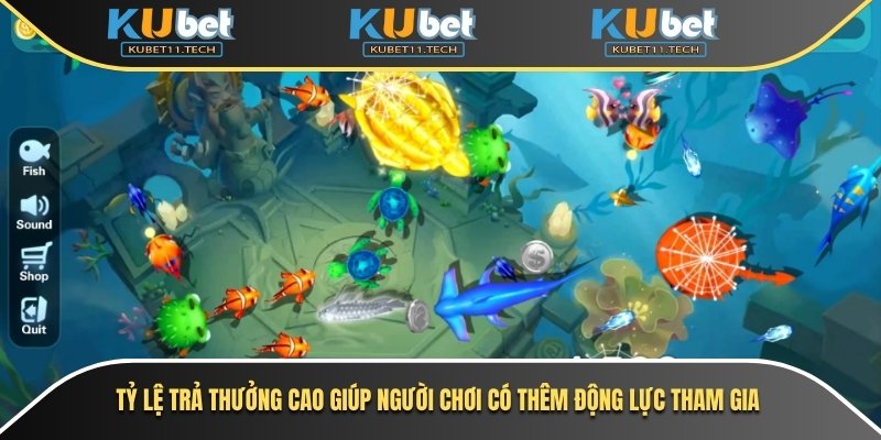 Tỷ lệ trả thưởng siêu cao giúp người chơi có thêm động lực để tham gia