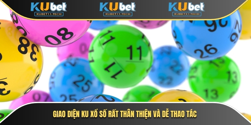 Giao diện Ku xổ số rất thân thiện và dễ thao tác