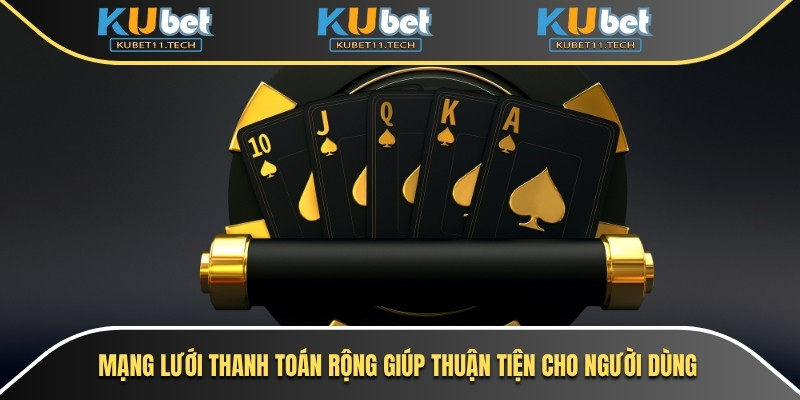 Hệ thống thanh toán an toàn tại Kubet