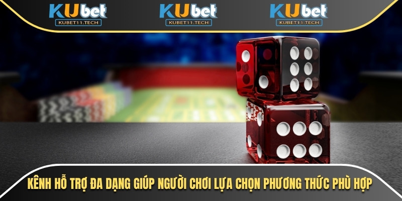 Dịch vụ hỗ trợ Kubet chuyên nghiệp