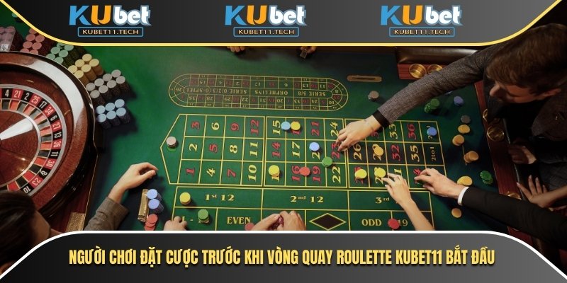 Người chơi đặt cược trước khi vòng quay Roulette Kubet11 bắt đầu