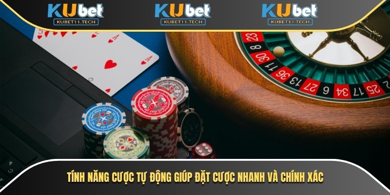  Tính năng cược tự động giúp đặt cược nhanh và chính xác
